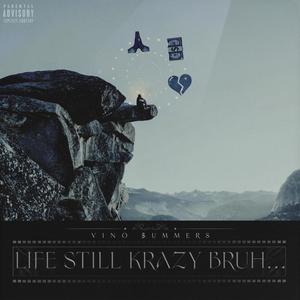 Life Still Krazy Bruh... (Explicit)