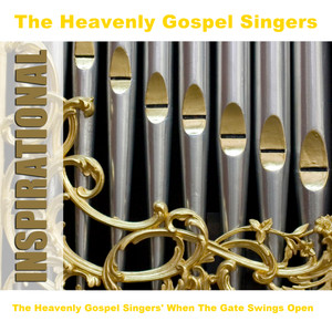 The Heavenly Gospel Singers' When The Gate Swings Open