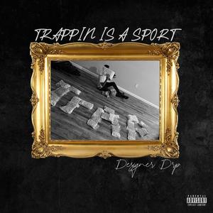 Trappin Is A Sport (Explicit)