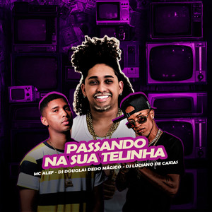 Passando na Sua Telinha (Explicit)