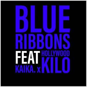 BLUE RIBBONS (feat. Hollywood Kilo & Kaikadakid) [Explicit]