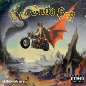 A Rage Odyssey: Bat Outta Hell (Explicit)