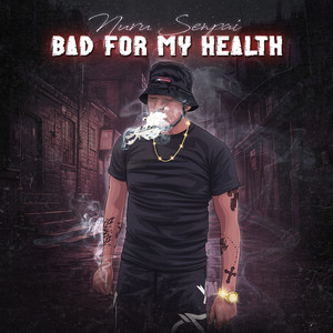 Bad for My Health (Explicit)