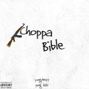 Choppa Bible (feat. yxng kelo) [Explicit]