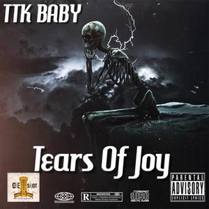 Tears Of Joy (feat. TTK BABY) [Explicit]