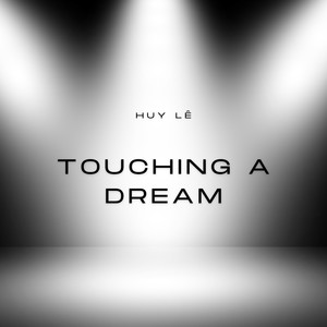 Touching a Dream