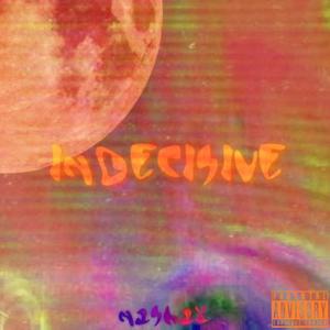 Indecisive (Explicit)