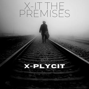 X-It The Premises (Explicit)