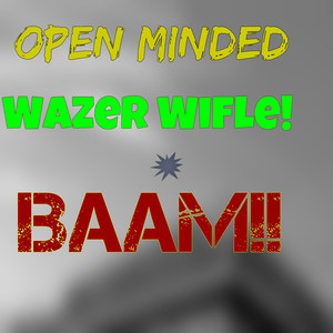 Wazer Wifle!! (Explicit)