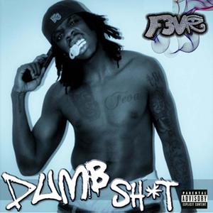 Dumb **** (Explicit)