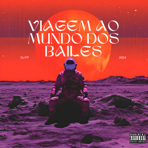 Viagem ao mundo dos bailes (Explicit)