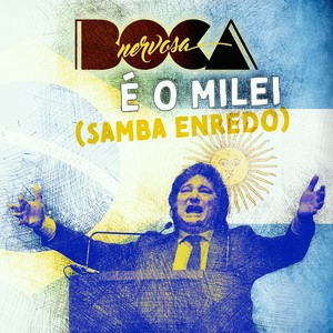 É o Milei (Samba Enredo)