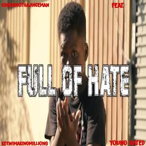 Full Of Hate(feat. Young Hated & keewimakingmillions) (Explicit)