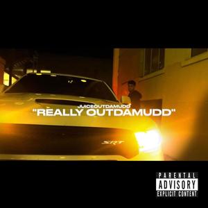 really outdamudd (Explicit)