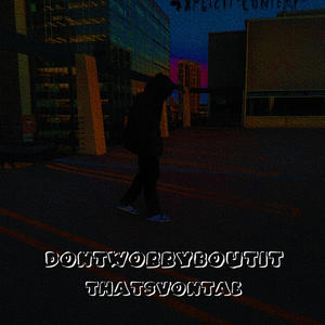 dontworryaboutit (Explicit)