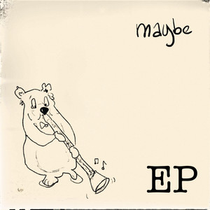 maybe EP