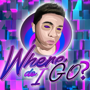 Where Do I Go? (Explicit)