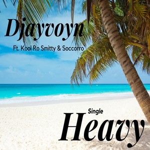Heavy (feat. KoolRo Smitty & Soccorro) (Explicit)