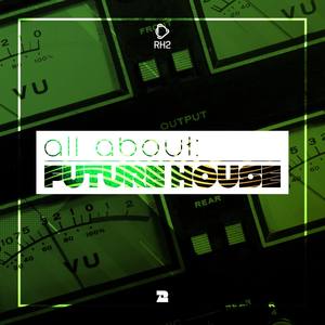 All About: Future House, Vol. 2