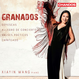 Granados: Goyescas, Allegro de concierto, Valses poéticos & Zapateado