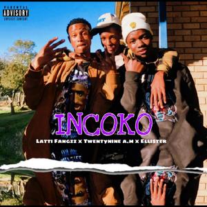 INCOKO (feat. Twentynine a.m & Ellister) (Explicit)