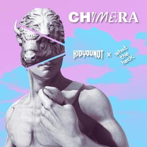 CHIMERA(feat. what the heck.)