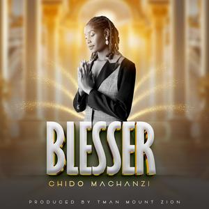 Blesser (feat. Chido Machanzi)