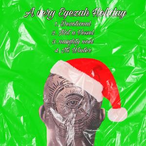 A Very Eyezah Holiday (Explicit)