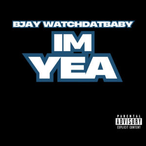Im Yea (feat. 70thStreetCarlos) (Explicit)