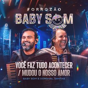 Você Faz Tudo Acontecer / Mudou Nosso Amor
