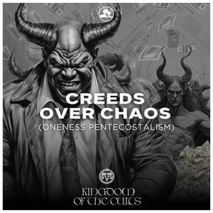 Creeds Over Chaos 
