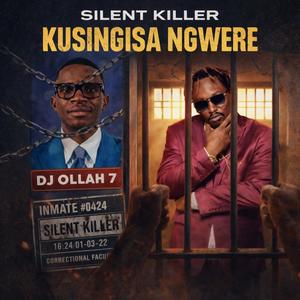 Kusingisa Ngwere (feat. Silent Killer Ngwere) (Dj Ollah7 Diss|Radio Edit)