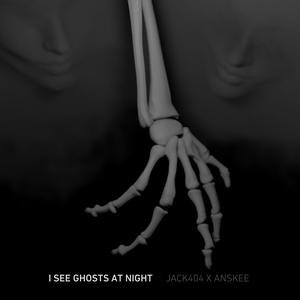 i see ghosts at night (Explicit)