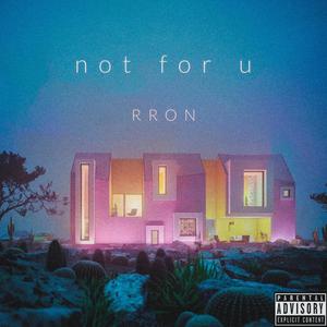 not for u (Explicit)