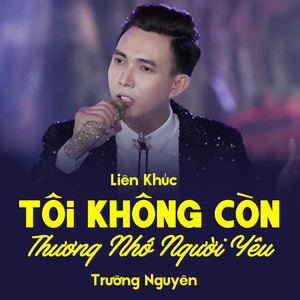 LK Tôi Không Còn Thương Nhớ Người Yêu