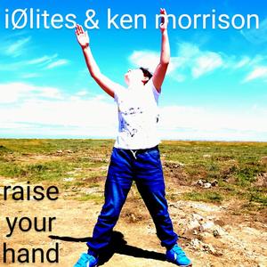 Raise Your Hand (feat. Ken Morrison)