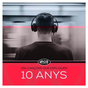 100 Cançons Que Expliquen 10 Anys