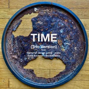 TIME(Trio)[feat. Cameron James Laing & Felix Buchner]