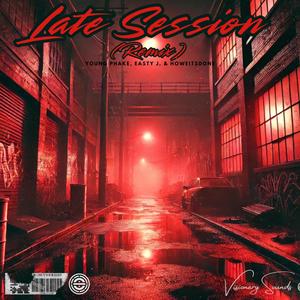 Late Session (feat. Easty J & HoweItsDone) (Young Phake Remix)