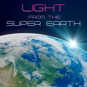 Light From The Super Earth (feat. Chris Gartner,Neal Wilkinson,Ben Pelchat & Steve Raiman)