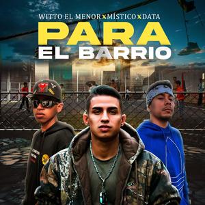 Para El Barrio (feat. El Rapero Místico & Data)