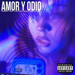 AMOR Y ODIO (feat. Lureh, Cyberykid & Rmarck)