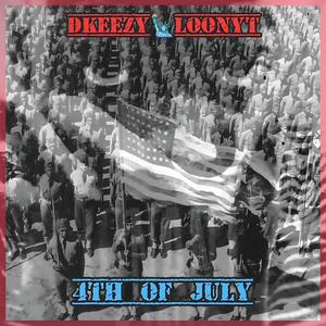 4th of July (feat. Dkeezy) (Explicit)