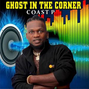 Ghost in the Corner (Explicit)