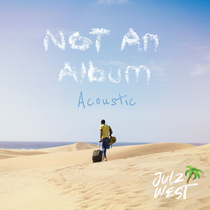 Not an Album (Acoustic)