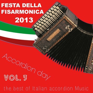 Festa della Fisarmonica 2013: Accordion Day, Vol. 3 (The Best of Italian Accordion Music)