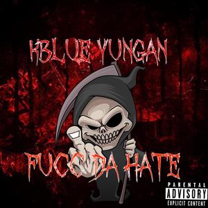 Fucc Da Hate (Explicit)