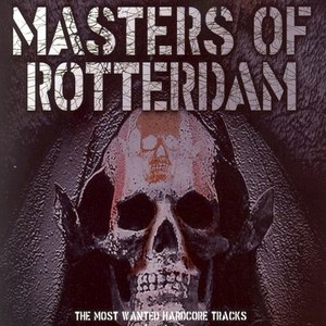 Masters of Rotterdam - The Most Wanted Hardcore Tracks (Explicit)