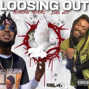 Loosing out (feat. John wicks) [Explicit]