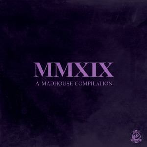 MMXIX: A Madhouse Compilation